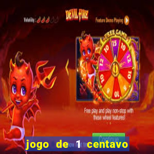 jogo de 1 centavo no esporte da sorte